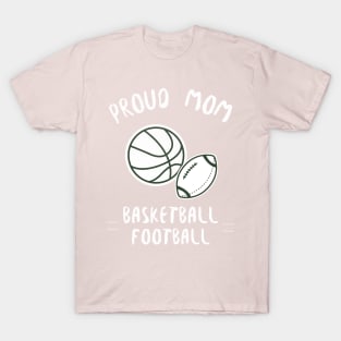 proud mom, basketball, football T-Shirt